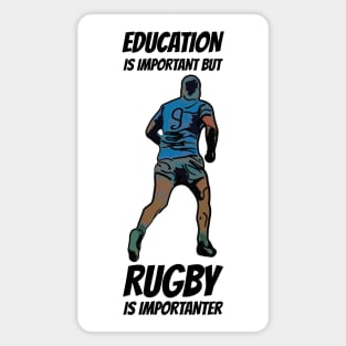 Education is Important But Rugby is Importanter Magnet